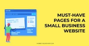 Must-have Pages for Your Small Business Website, Full List With Examples.
