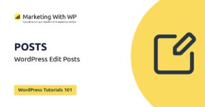 edit posts wordpress tutorials 101