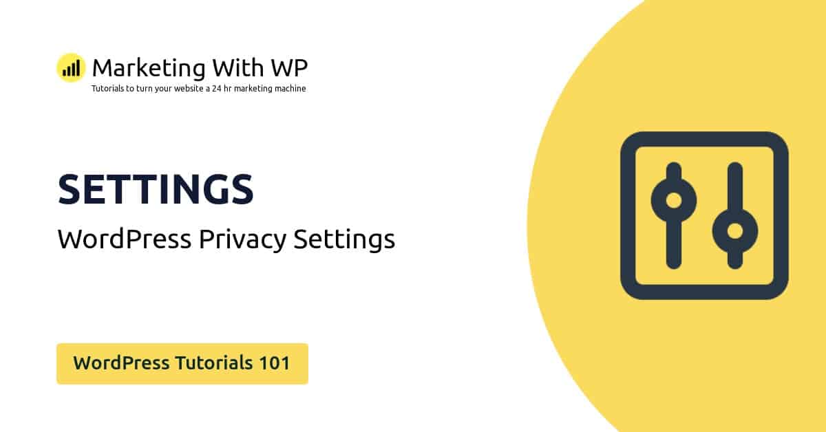 privacy settings wordpress tutorials 101