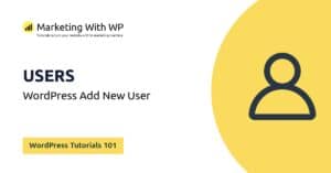 wordpress add new user wordpress tutorials 101