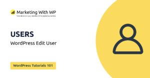 wordpress edit user wordpress tutorials 101