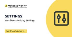 writing settings wordpress tutorials 101